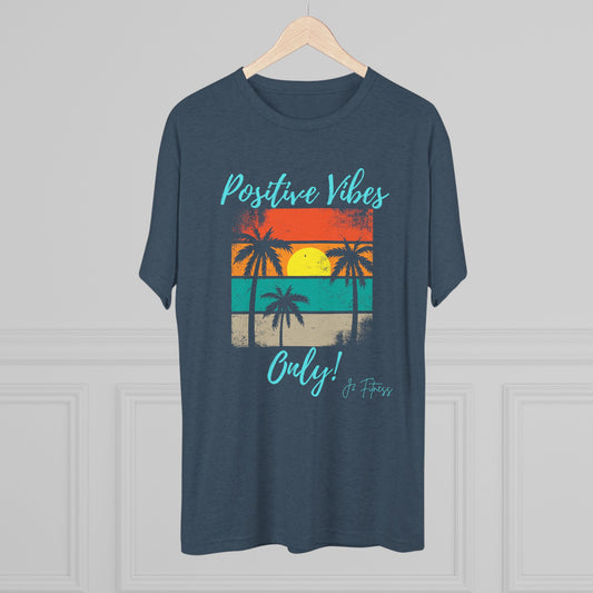 Positive Vibes Only! Unisex Tri-Blend Crew Tee, Beachwear, Summer Fashion, Casual Tee, Gift for Friends, Sunshine Apparel